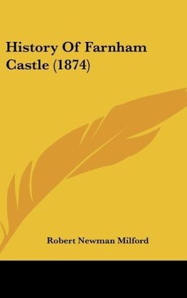 History Of Farnham Castle (1874)