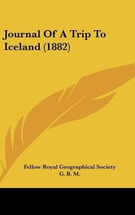 Journal Of A Trip To Iceland (1882)