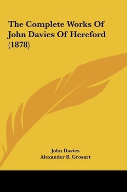 The Complete Works Of John Davies Of Hereford (1878)