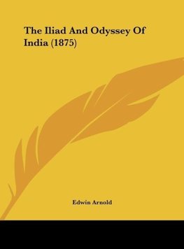 The Iliad And Odyssey Of India (1875)