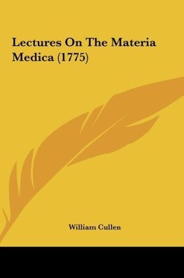 Lectures On The Materia Medica (1775)