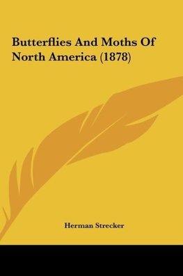 Butterflies And Moths Of North America (1878)