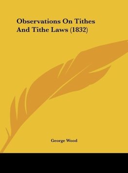 Observations On Tithes And Tithe Laws (1832)