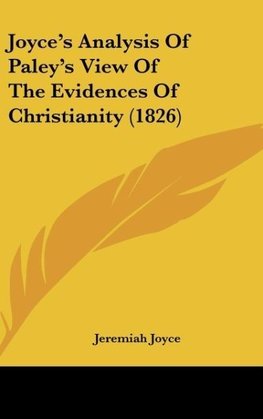 Joyce's Analysis Of Paley's View Of The Evidences Of Christianity (1826)