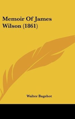 Memoir Of James Wilson (1861)