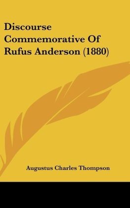 Discourse Commemorative Of Rufus Anderson (1880)