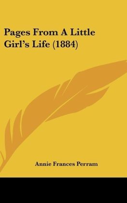 Pages From A Little Girl's Life (1884)