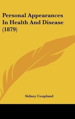 Personal Appearances In Health And Disease (1879)