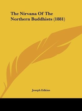 The Nirvana Of The Northern Buddhists (1881)