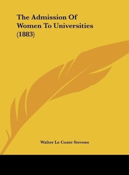 The Admission Of Women To Universities (1883)