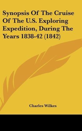 Synopsis Of The Cruise Of The U.S. Exploring Expedition, During The Years 1838-42 (1842)