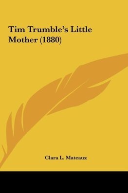 Tim Trumble's Little Mother (1880)