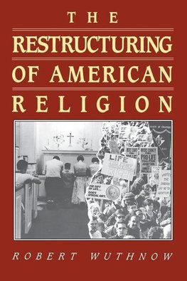 The Restructuring of American Religion