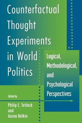 Counterfactual Thought Experiments in World Politics