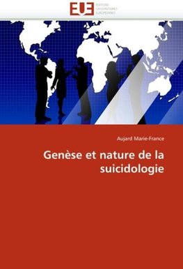 Genèse et nature de la suicidologie