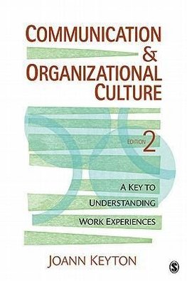 Keyton, J: Communication and Organizational Culture