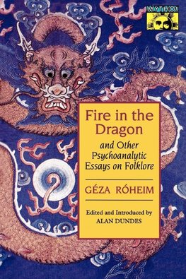 Fire in the Dragon and Other Psychoanalytic Essays on Folklore