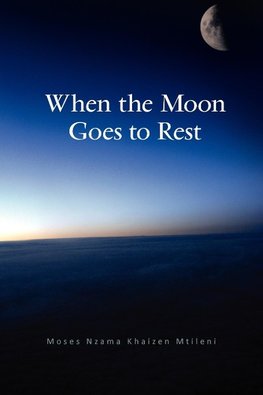 When the Moon Goes to Rest