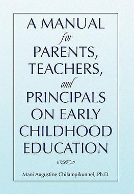 A Manual for Parents, Teachers, and Principals on Early Childhood Education