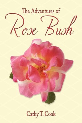 The Adventures of Rose Bush