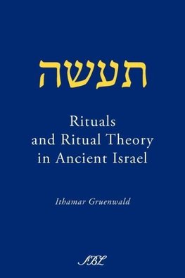 Rituals and Ritual Theory in Ancient Israel