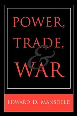 Power, Trade, and War