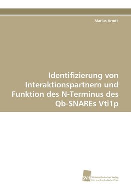 Identifizierung von Interaktionspartnern und Funktion des N-Terminus des Qb-SNAREs Vti1p