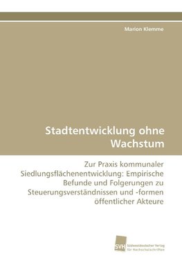 Stadtentwicklung ohne Wachstum