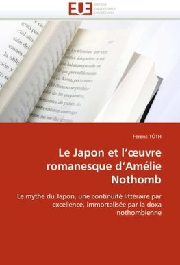 Le Japon et l''oeuvre romanesque d''Amélie Nothomb