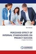 PERCEIVED EFFECT OF INTERNAL STAKEHOLDERS ON PROJECT SUCCESS