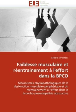 Faiblesse musculaire et réentrainement à l''effort dans la BPCO