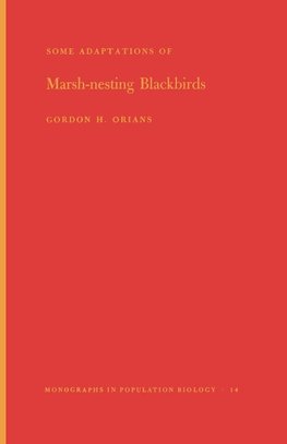 Some Adaptations of Marsh-Nesting Blackbirds. (MPB-14), Volume 14