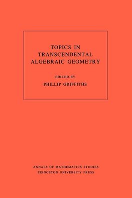 Topics in Transcendental Algebraic Geometry. (AM-106), Volume 106