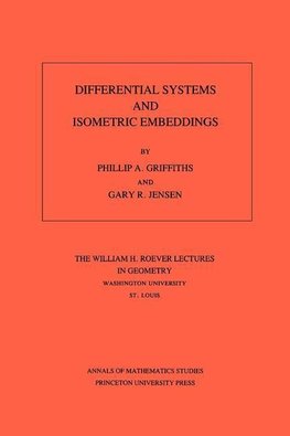 Differential Systems and Isometric Embeddings.(AM-114), Volume 114