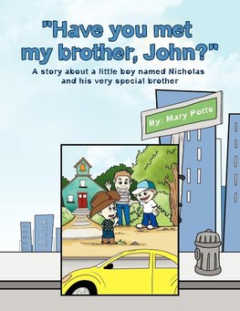 Have you met my brother, John?