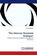 "The Ultimate Threshold Dialogue"