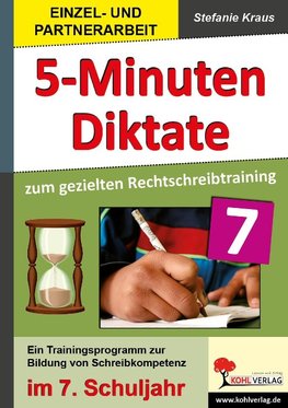 Fünf-Minuten-Diktate / 7. Schuljahr zum gezielten Rechtschreibtraining