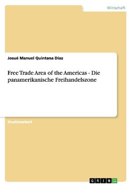 Free Trade Area of the Americas - Die panamerikanische Freihandelszone