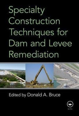 Bruce, D: Specialty Construction Techniques for Dam and Leve