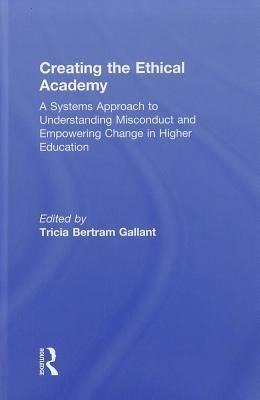 Gallant, T: Creating the Ethical Academy