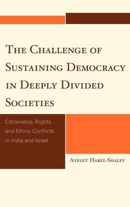 The Challenge of Sustaining Democracy in Deeply Divided Societies