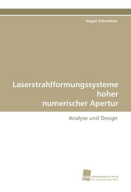 Laserstrahlformungssysteme hoher numerischer Apertur