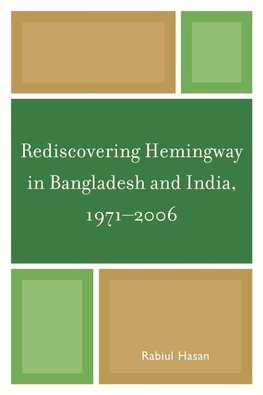 Rediscovering Hemingway in Bangladesh and India, 1971-2006