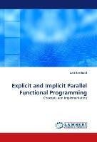 Explicit and Implicit Parallel Functional Programming