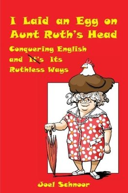 I Laid an Egg on Aunt Ruth's Head