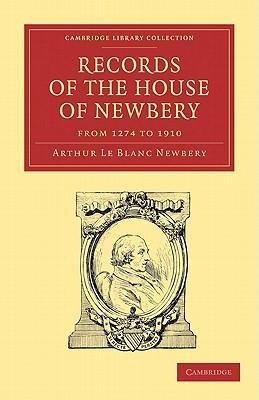 Records of the House of Newbery from 1274 to 1910