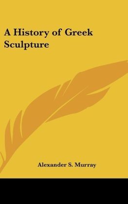 A History of Greek Sculpture