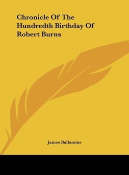 Chronicle Of The Hundredth Birthday Of Robert Burns