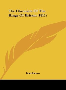 The Chronicle Of The Kings Of Britain (1811)