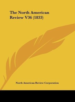 The North American Review V36 (1833)